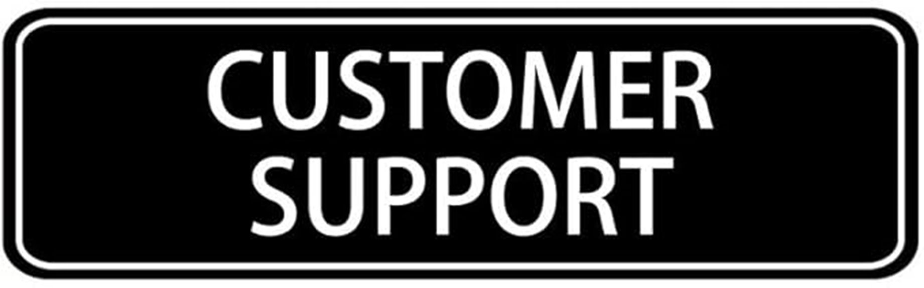 acrylic customer support sign